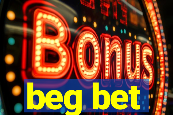 beg bet